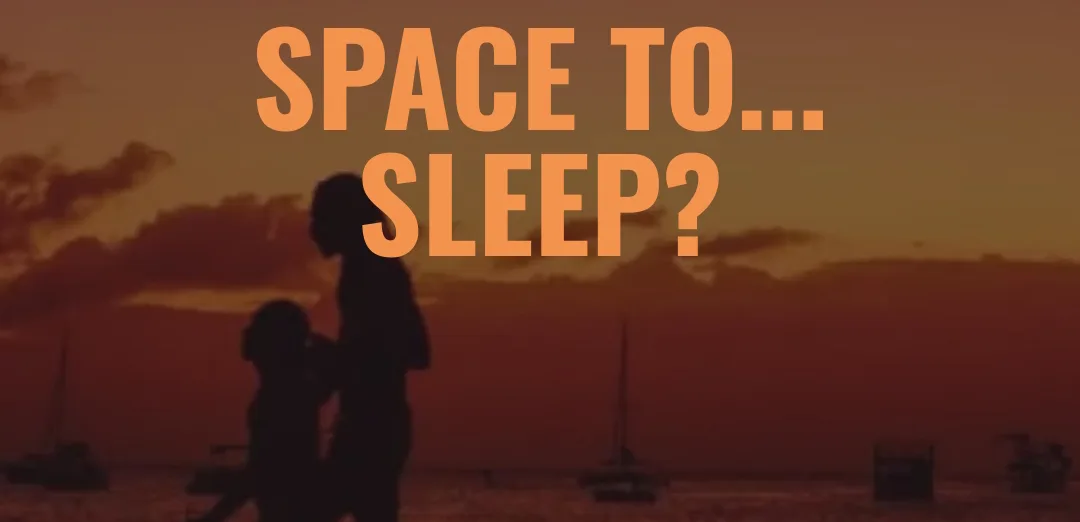 Retreat to Reflect and Recover – Space to… sleep?